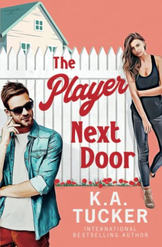 The Player Next Door: A Novel (Polson Falls, Band 1) von K.A. Tucker